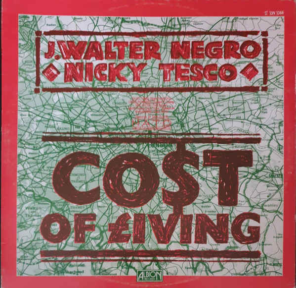 J Walter Negro / Nicky Tesco - Cost Of Living | Albion Records (12 ION 1044) - 2
