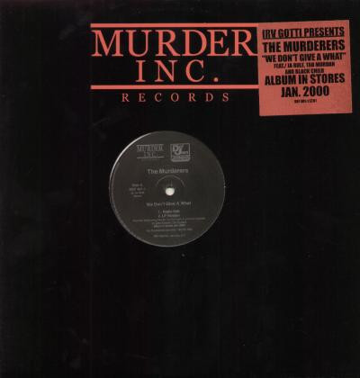 The Murderers - We Don't Give A What | Murder Inc Records (314 562 546-1) The Murderers - We Don't Give A What | Murder Inc Records (314 562 546-1)
