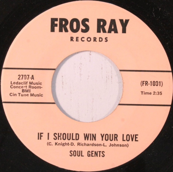 Soul Gents - If I Should Win Your Love / Wonders Of Love | Fros Ray Records (2707)