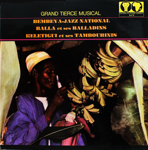 Bembeya Jazz National , Balla Et Ses Balladins , Keletigui Et Ses Tambourinis - Guinee An X (Grand Tierce Musical) | Editions Syliphone Conakry (SLP 8) - main