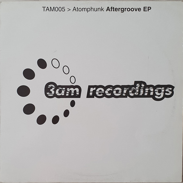 Atomphunk - Aftergroove EP | 3am Recordings (TAM005)