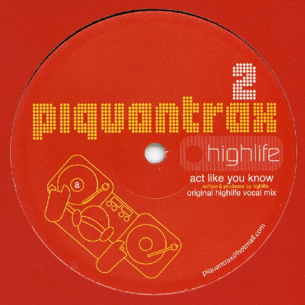 Highlife - Act Like You Know | Piquantrax (piquantrax 2) - main