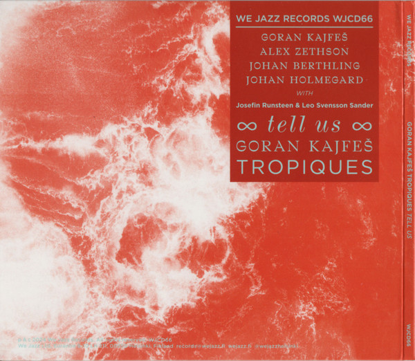Goran Kajfes , Tropiques - Tell Us | We Jazz (WJCD66) - 4 Goran Kajfes , Tropiques - Tell Us | We Jazz (WJCD66) - 4