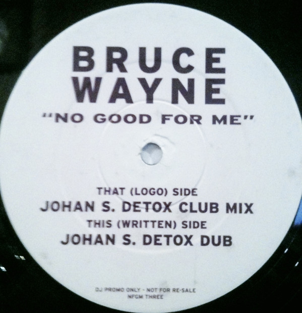 Bruce Wayne - No Good For Me | Logic Records (NFGM THREE) - main