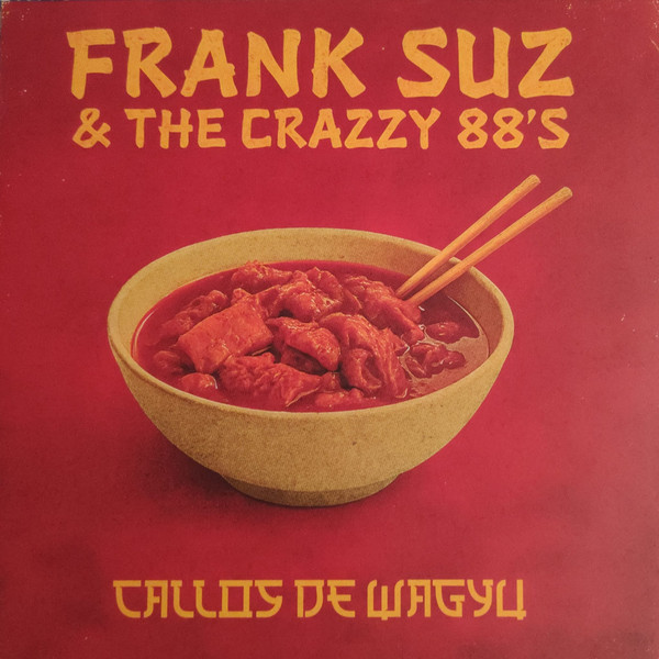 Frank Suz & The Crazzy 88´s - Callos De Wagyu | Fat Finger Production (none) - main Frank Suz & The Crazzy 88´s - Callos De Wagyu | Fat Finger Production (none) - main