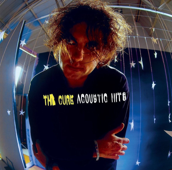 The Cure - Acoustic Hits | Polydor (572 634-0) - main The Cure - Acoustic Hits | Polydor (572 634-0) - main