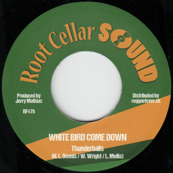 The Thunderballs , The Revolutionaries - White Bird Come Down / White Bird Come Down Version | Root Cellar Sound (RF476)
