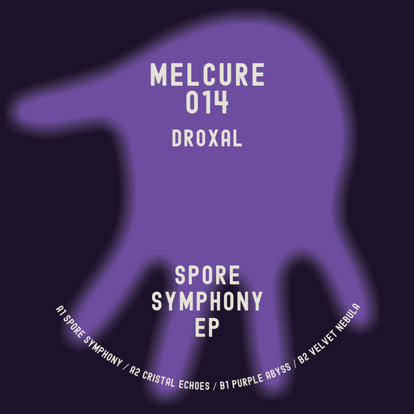 Droxal - Droxal – Spore Symphony EP | Melcure (MELCURE 014)