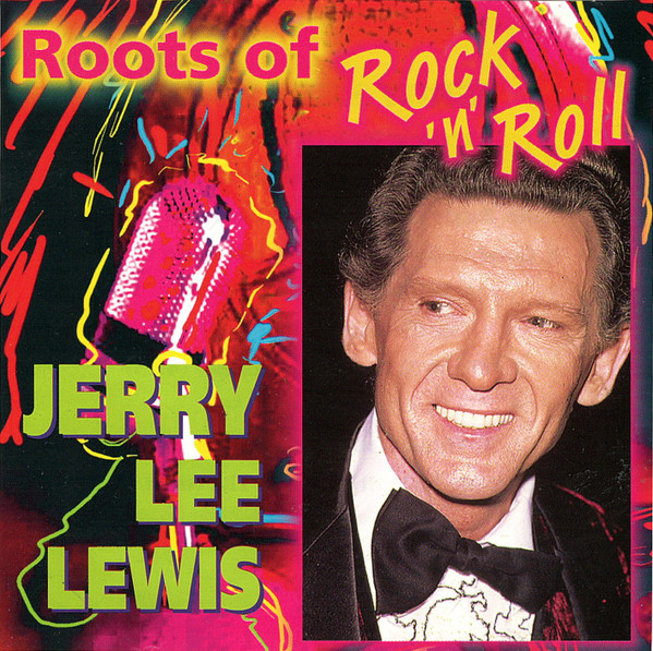Jerry Lee Lewis - Roots Of Rock'n Roll | Direct Source Special Products Inc. (RR 75392)