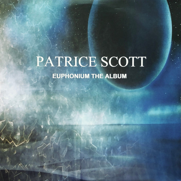Patrice Scott - Euphonium The Album | Sistrum Recordings (SIS-Euph-LP)