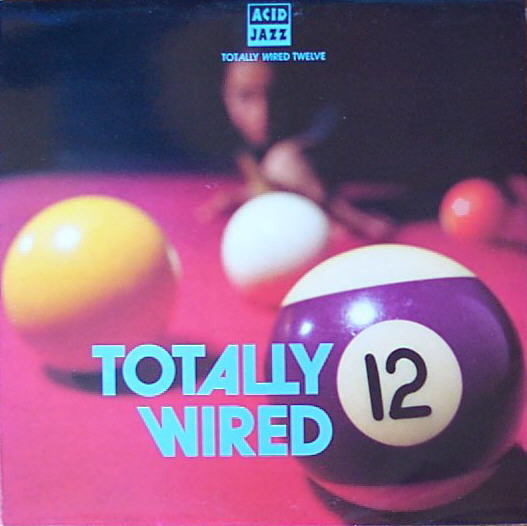 Various - Totally Wired 12 | Acid Jazz (JAZIDLP120)