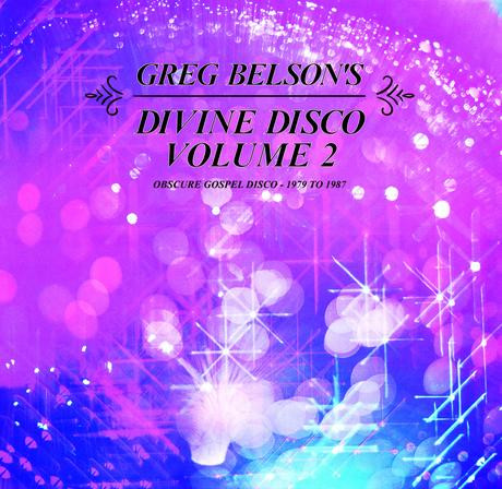 Greg Belson - Divine Disco Volume 2 (Obscure Gospel Disco - 1979 To 1987) | Cultures Of Soul Records (COS 026 LP) Greg Belson - Divine Disco Volume 2 (Obscure Gospel Disco - 1979 To 1987) | Cultures Of Soul Records (COS 026 LP)