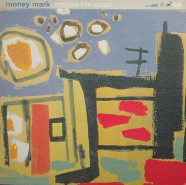 Money Mark - Maybe I'm Dead | Mo Wax (MW 089)