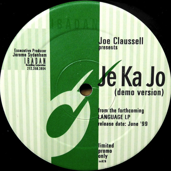 Joe Claussell - Je Ka Jo (Demo Version) | Ibadan (irc020) - 2