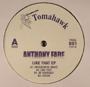 Anthony Fade - Like That EP | Tomahawk (TMHK 001) - main
