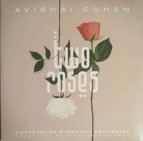 Avishai Cohen , Göteborgs Symfoniker Conducted By Alexander Hanson - Two Roses | Naïve (M7370) - main