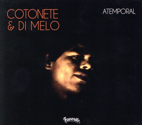Cotonete & Di Melo - Atemporal | Favorite Recordings (FVR148CD)