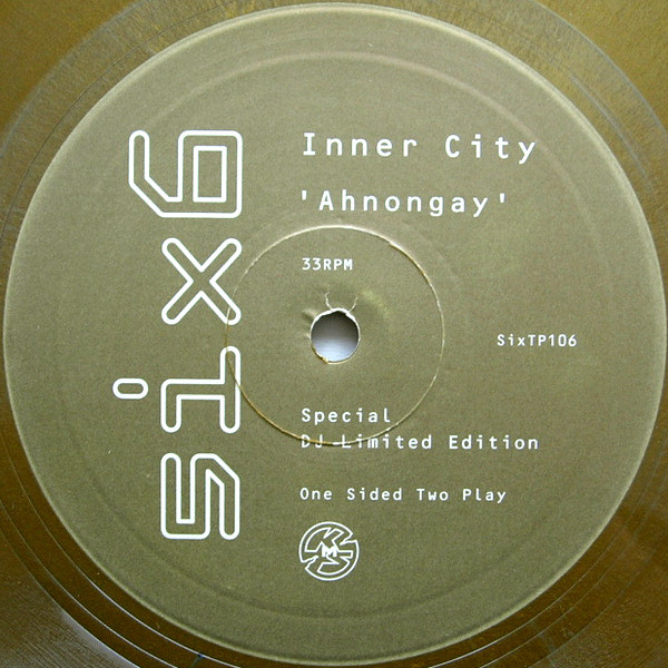 Inner City - Ahnongay | 6 x 6 Records (SixTP106) Inner City - Ahnongay | 6 x 6 Records (SixTP106)