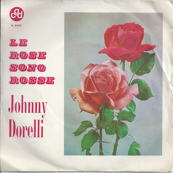 Johnny Dorelli - Le Rose Sono Rosse | CGD (N 9405) Johnny Dorelli - Le Rose Sono Rosse | CGD (N 9405)