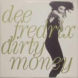 Dee Fredrix - Dirty Money | EastWest (4509-92973-0) Dee Fredrix - Dirty Money | EastWest (4509-92973-0)