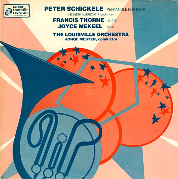 Peter Schickele / Kenneth Albrecht / Francis Thorne / Joyce Mekeel / The Louisville Orchestra , Jorge Mester - Pentangle For Horn / Elegy / Vigil | First Edition Records (LS-768) - main Peter Schickele / Kenneth Albrecht / Francis Thorne / Joyce Mekeel / The Louisville Orchestra , Jorge Mester - Pentangle For Horn / Elegy / Vigil | First Edition Records (LS-768) - main