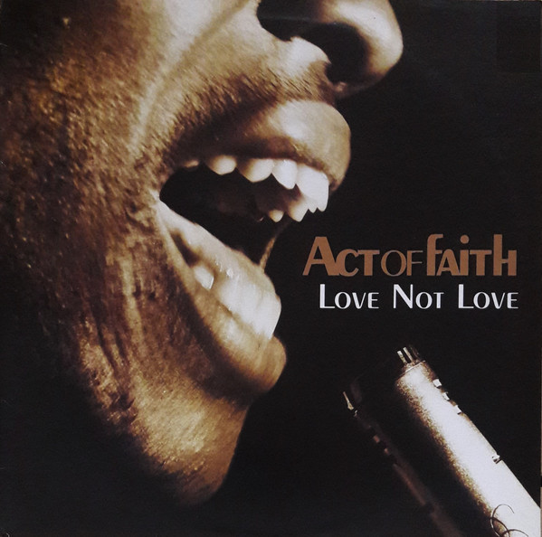 Act Of Faith - Love Not Love | 4th & Broadway (12BRW 310) Act Of Faith - Love Not Love | 4th & Broadway (12BRW 310)