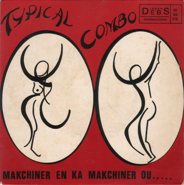 Typical Combo - Vol. 1 - Makchiner En Ka Makchiner Ou..... | Disques Debs (45 DD 216)