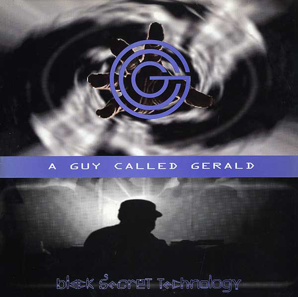 A Guy Called Gerald - Black Secret Technology | Juice Box (JBLP25)