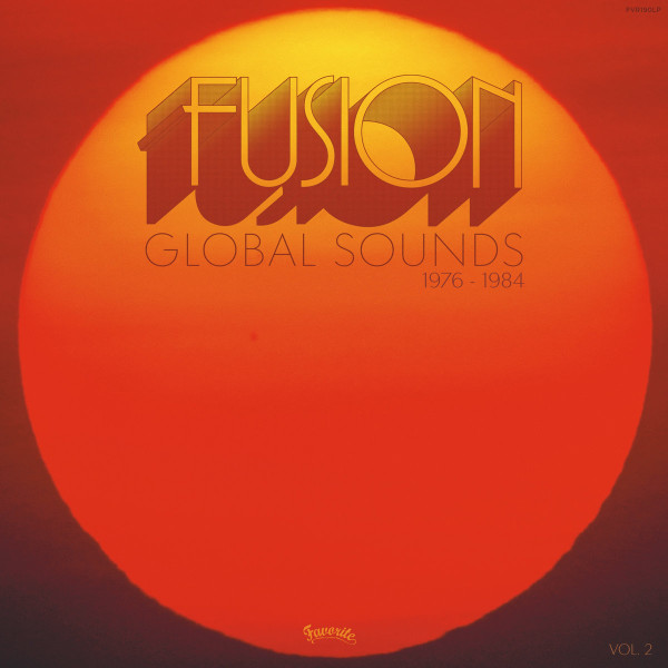 Various - Fusion Global Sounds Vol. 2 (1976 - 1984) | Favorite Recordings (FVR190LP)