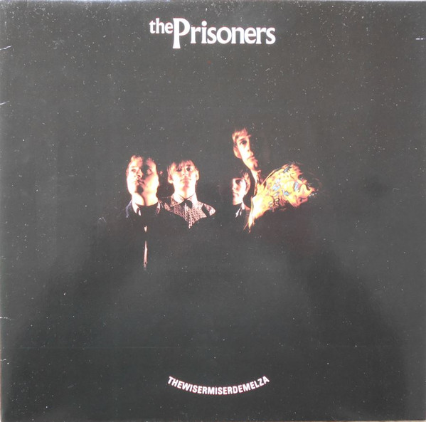 The Prisoners - Thewisermiserdemelza | Big Beat Records (WIK 19) The Prisoners - Thewisermiserdemelza | Big Beat Records (WIK 19)