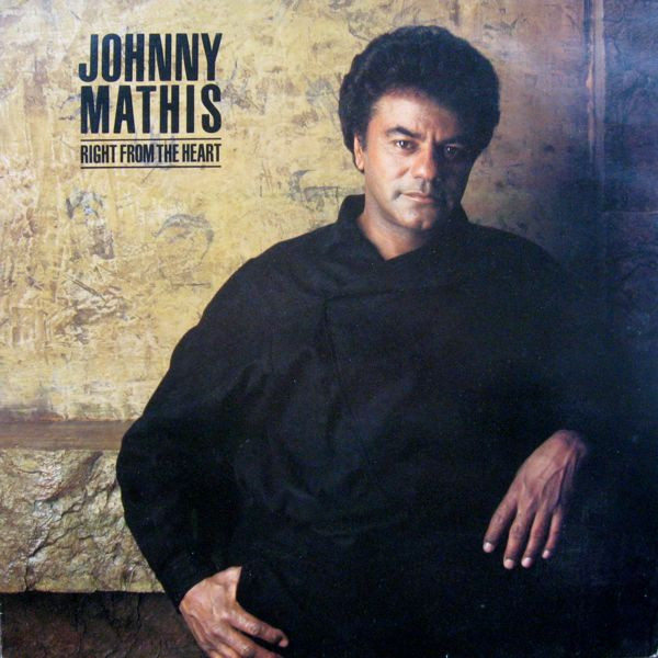 Johnny Mathis - Right From The Heart | Columbia (FC 39601)