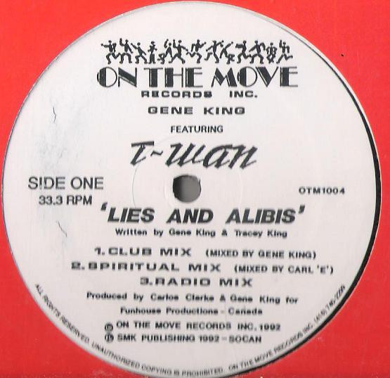 Gene King Featuring T-Wan - Lies And Alibis | On The Move Records INC. (OTM1004) Gene King Featuring T-Wan - Lies And Alibis | On The Move Records INC. (OTM1004)