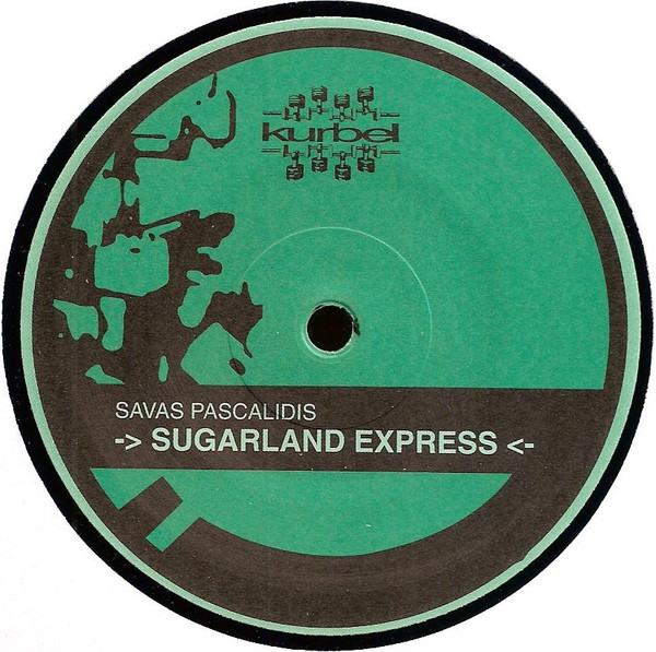 Savas Pascalidis - Sugarland Express | Kurbel (KUR 06) - 2