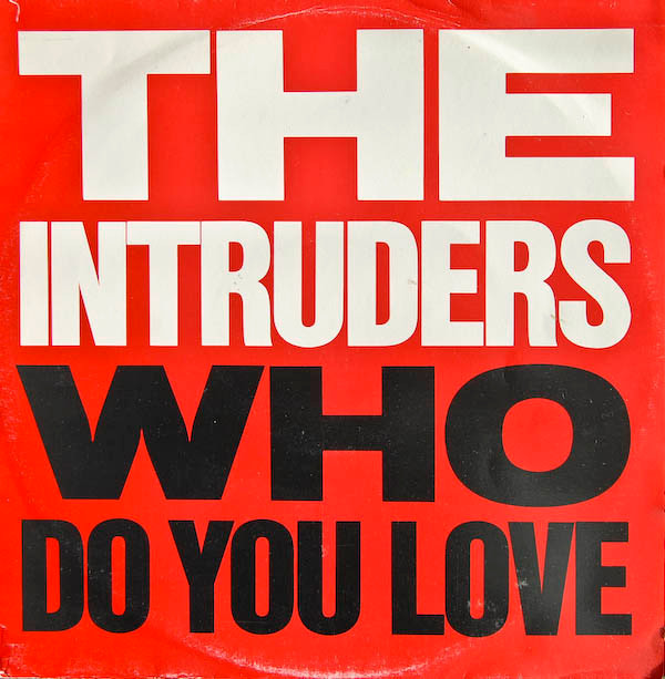 The Intruders - Who Do You Love | Streetwave (MKHAN 34)