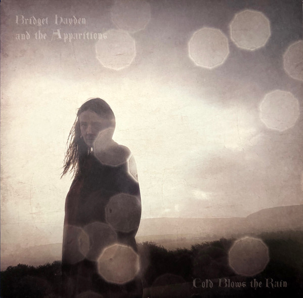 Bridget Hayden and the Apparitions - Cold Blows The Rain | Basin Rock (BR 021) Bridget Hayden and the Apparitions - Cold Blows The Rain | Basin Rock (BR 021)