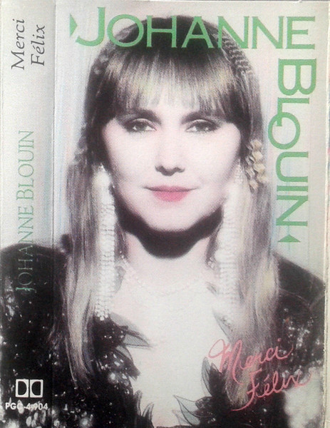 Johanne Blouin - Merci Félix | Les Productions Guy Cloutier (PGC-4-904)