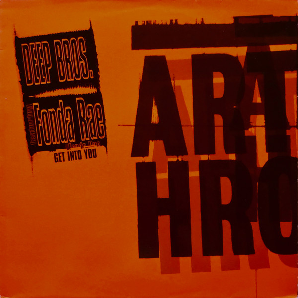 Deep Bros.  &  Fonda Rae - Get Into You | Arthrob (ART 007T)