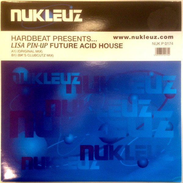 Hardbeat Presents Lisa Pin-Up - Future Acid House | Nukleuz (NUKP 0174) - main