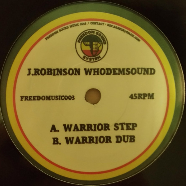 J. Robinson , WhoDemSound - Warrior Step / Warrior Dub | Freedom Sound Music (FREEDOMUSIC003) - main