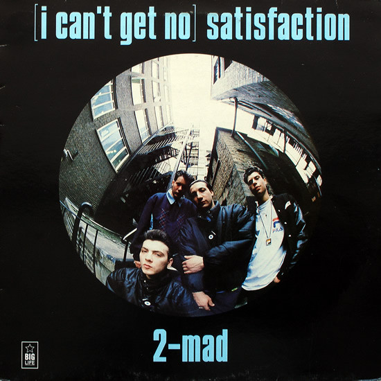 2-Mad - (I Can't Get No) Satisfaction | Big Life (BLR T49)