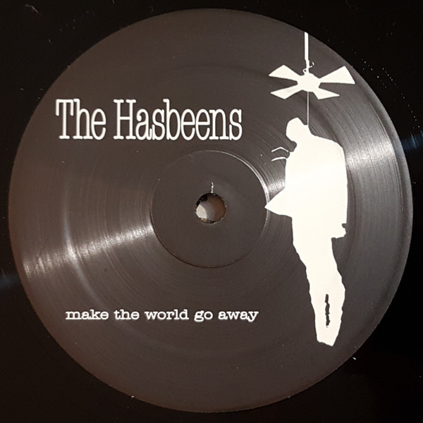 The Hasbeens - Make The World Go Away | Clone West Coast Series (CWCS019) - 2