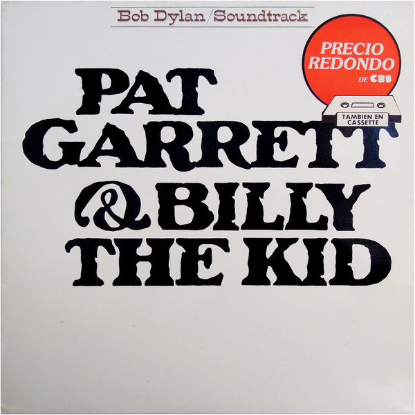 Bob Dylan - Pat Garrett &  Billy The Kid | CBS (CBS 32098)