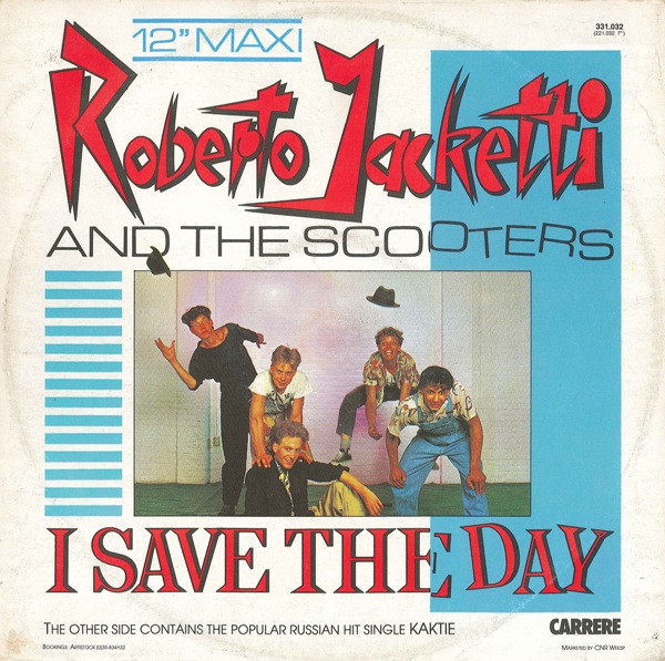 Roberto Jacketti & The Scooters - I Save The Day | Carrere (331.032)