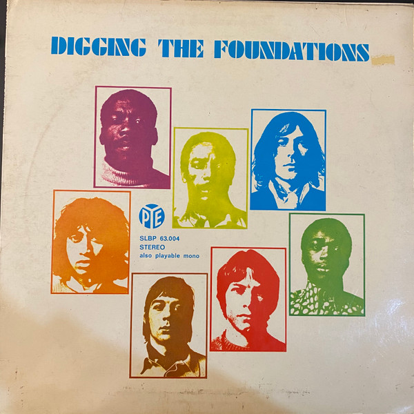The Foundations - Digging The Foundations | Pye Records (SLBP 63.004) - main The Foundations - Digging The Foundations | Pye Records (SLBP 63.004) - main