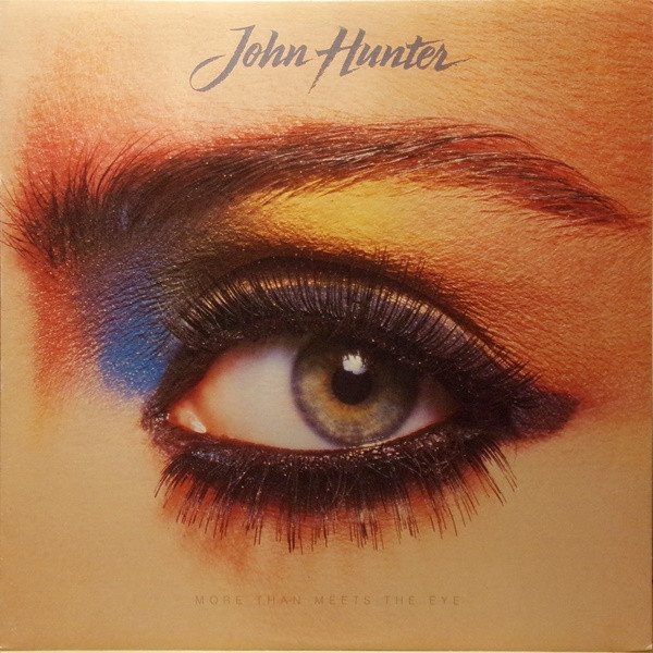 John Hunter - More Than Meets The Eye | CBS Associated Records (FZ 40278)