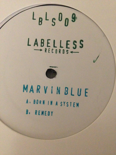 Marvin Blue - Born In A System / The Remedy | Labelless Records (LBLS009)