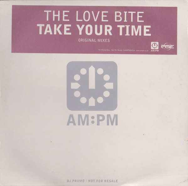 The Love Bite - Take Your Time (Original Mixes) | AM:PM (12 AMPMDJ 134)