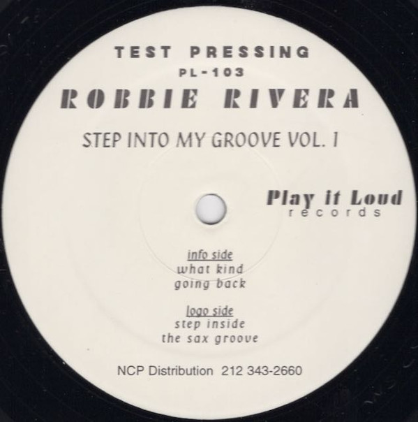 Robbie Rivera - Step Into My Groove Volume 1 EP | Play It Loud Records (PL - 103) Robbie Rivera - Step Into My Groove Volume 1 EP | Play It Loud Records (PL - 103)