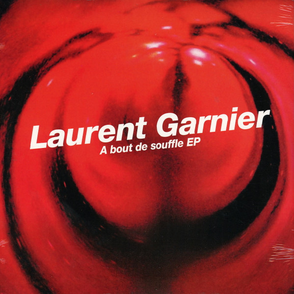 Laurent Garnier - A Bout De Souffle EP | Wagram Music (3367066) Laurent Garnier - A Bout De Souffle EP | Wagram Music (3367066)