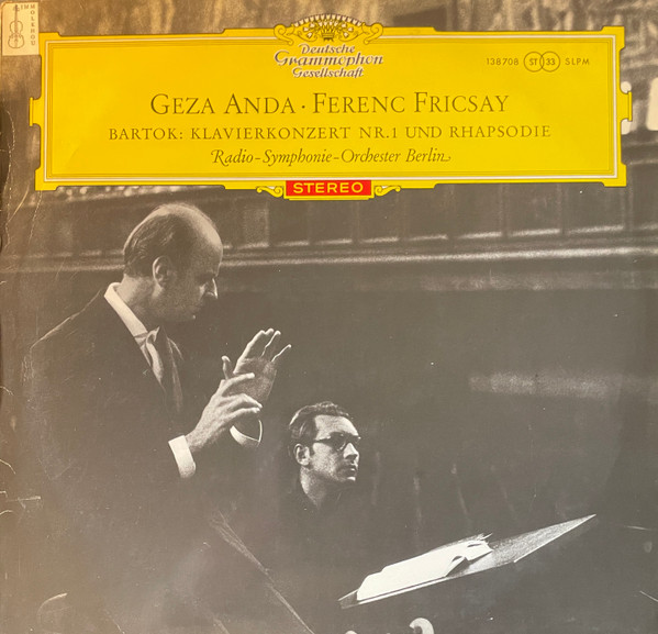 Béla Bartók - Géza Anda , Ferenc Fricsay , Radio-Symphonie-Orchester Berlin - Klavierkonzert Nr. 1 Und Rhapsodie | Deutsche Grammophon (138 708 SLPM) - main Béla Bartók - Géza Anda , Ferenc Fricsay , Radio-Symphonie-Orchester Berlin - Klavierkonzert Nr. 1 Und Rhapsodie | Deutsche Grammophon (138 708 SLPM) - main